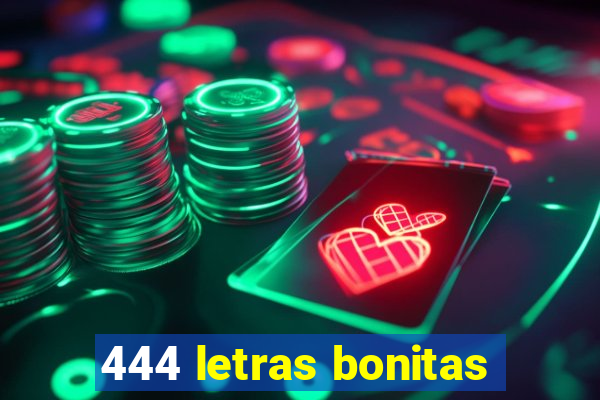 444 letras bonitas